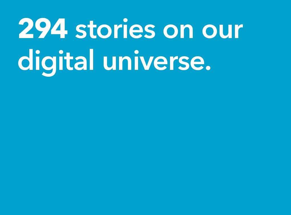 294 stories on our digital universe